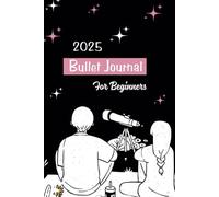 2025 Bullet Journal for Beginners: Unleash Your Creativity with this Premade Dotted Notebook, Pre-made Dot Grid Journaling with 2025 Weekly & Monthly Planner, Future Logs, Trackers, and more. 6x9