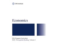 2025 CFA® Program Prerequisite Reading Volume 2: Economics