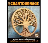 2025 CHANTOURNAGE, modèles pour la scie à chantourner: Inspirations pour les amoureux du bois: 164 motifs avec des Arbres de vie, Coeurs, Voiliers, puzzles de familles d'animaux, paysages...