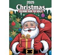 2025 Christmas Coloring Book For Adults: Festive and Relaxing Holiday Coloring Fun with Charming Christmas Designs for Adults and Seniors.