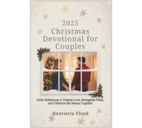 2025 Christmas Devotional for Couples: Daily Reflections to Deepen Love, Strengthen Faith, and Celebrate the Season Together