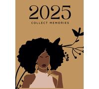 2025 Collect Memories: Capture Your Every Day Moments with a unique Monthly Layout - Concept like a One day a line - Black Girl Edition - Perfect as ... Women and Mothers who love to capture moments