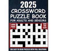 2025 Crossword Puzzle Book For Adults And Seniors: Quick Crossword Book For Adults Containing 100 Large Print Puzzles With Full Solutions To Have Fun And Relax - UK Version