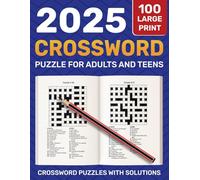 2025 Crossword Puzzle Book For Adults And Teens: Quick Crossword Large Print For Adults And Seniors Containing 100 Puzzles With Full Solutions To Keep Your Mind Healthy