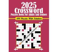 2025 Crossword Puzzles Book For Adults And Seniors: 100 Fun Easy to Medium Level Crossword Puzzles Book For Adults And Seniors Challenging & Relaxing, With Solutions