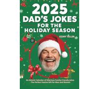 2025 Dad's Jokes for the Holiday Season: An Advent Calendar of Hilarious Family-Friendly Jokes - The Perfect Festive Gift for Men and Women
