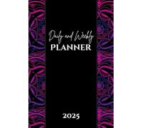 2025 Daily and Weekly Planner: Plan Smarter, Dream Bigger | 12 Months | from January 2025 to December 2025 | Organizer | A5 Size | 124 Pages.