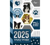 2025 Daily Diary: Hardcover / One Page Per Day / 6x9 Dated Organizer With Hourly Planner - 1 Hour Time Slots / To Do List / Notes Section / Scheduling Gift / Border Collie Dog Art - Funny Quote Cover