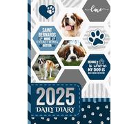 2025 Daily Diary: One Page Per Day / 6x9 Dated Organizer With Hourly Planner - 1 Hour Time Slots / To Do List / Notes Section / Scheduling Gift / St Saint Bernard Dog Art - Funny Quote Cover