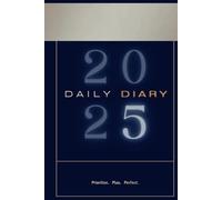2025 Daily Diary: Your Personal Guide to a Year of Organized Living