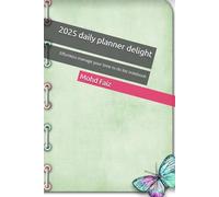 2025 daily planner delight: Effortless manage your time to do list notebook