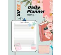 2025 Daily Planner Journal: 365 Pages for Goal Setting, Productivity, and Personal Growth: Plan, Track, and Achieve Your Goals in 2025