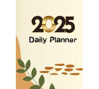 2025 Daily Planner: Perfect Book For Planning, Organizing And Inspiring, Nice Book To Start Your Year With Clarity And Confidence, Knowing You Have ... And White Paper, 550 Pages, 8,25 x 11 inches.