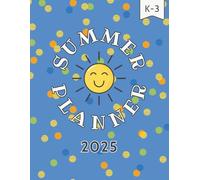 2025 Dated Summer Planner for Kids: Organized Days for Young Learners (K-3rd): 8.5" x 11" Monthly and Weekly Calendars, Chore Charts, Daily Agendas, Reading Log, and Summer Bucket Lists