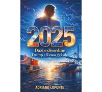 2025: Dazi e disordine, Trump e il caos globale