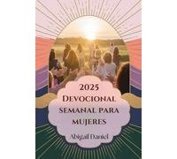 2025 Devocional semanal para mujeres: Libere todo su potencial y transforme su vida con una fe audaz y una creencia inquebrantable