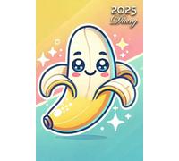2025 Diary: Banana Fruit: A5 Week to View Dated from Jan 2025 to Dec 2025 | Weekly Planner Agenda Personal Organiser