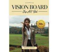 2025 DreamCraft Royalty Vision Board Clip Art Book: Manifest Your Elegant, Old-M