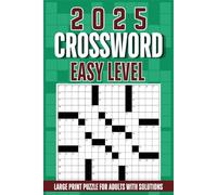 2025 Easy Crossword Puzzle Book for Adults and Seniors: Large Print Puzzles Collection with Solutions, Fun and Engaging Easy-To-Read Brain Exercises to Keep Your Mind Sharp and Healthy