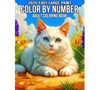 2025 Easy Large Print Color By Number Adult Coloring Book: New 2025 Easy Large Print Color by Number Coloring Book with 50 Beautiful Pages for Adults