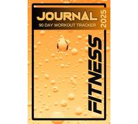 2025 Exercise Fitness Workout Journal (Optimum Size: 6" x 9"). Track 90 days of Workouts with this Complete Fitness Journal. Includes a 2025 Calendar, ... Nutrition, and 75 Illustrated Exercises