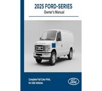 2025 FORD E-SERIES Owner's Manual: Complete Full Color Print, for USA Vehicles