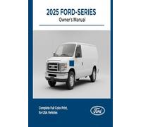 2025 FORD E-SERIES Owner's Manual: Complete Full Color Print, for USA Vehicles
