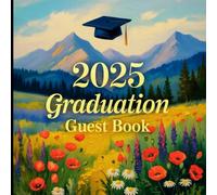 2025 Graduation Guest Book: A Keepsake Memory Book for Graduation Day 2025, Elegant Matte Paperback for Graduates and Guests