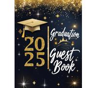 2025 graduation guest book: A Special Keepsake to Capture Signatures, Wishes, and Messages for the Graduate , Black and Gold Glitter
