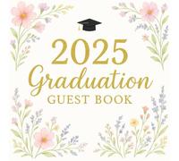 2025 Graduation Guest Book: Honoring the Class of 2025 with Words of Love