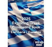 2025 Greek Crossword Book for Adults With Solutions - Explore Greece - Eleftheria i thanatos - Over 400 Words Search in Greek for Adults