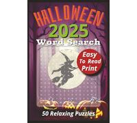2025 Halloween Word Search: 50 Spooky-Themed Puzzles with Chilling Challenges and Complete Solutions - Fun for Adults, Teens & Seniors