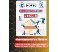 2025 Home Renovation Planner: All-in-One Organizer for Renovation Budgets, Quotes, and Project Schedules | 99 Pages | 8.5 x 11