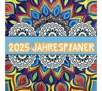 2025 Jahresplaner: Zum Ausmalen | Mit Mandala Muster für Kinder und Erwachsene | Sorgt für Entspannung und Ruhe