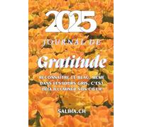 2025 Journal De Gratitude: Reconnaître le beau, même dans les jours gris, c’est déjà illuminer son cœur