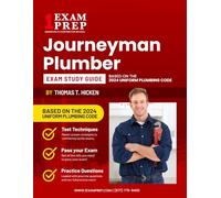 2025 Journeyman Plumber Exam Study Guide: Based on the 2024 Uniform Plumbing Code: Contractor Exam Preparation & Practice Exams