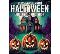 2025 Large Print Halloween Adult Coloring Book: Large Print Simple Halloween Designs Featuring Animals, Skulls, Fall Designs Pumpkins, Ghosts, Witches & Cute cats for Relaxation and Stress Relief