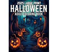 2025 Large Print Halloween Adult Coloring Book: New 2025 Large Print Easy Halloween Coloring Book Halloween Adult Coloring Book of ... ... Featuring Animals, Skulls, Pumpkins, Fall Designs.