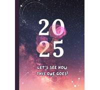 2025 - Let’s See How This One Goes!: Year planner with to-do lists