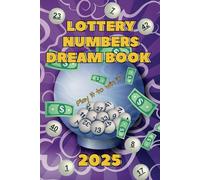 2025 Lottery Numbers Dream Book: The Key to Fortune