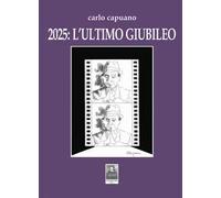 2025: l'ultimo Giubileo
