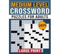 2025 Medium Level Crossword Puzzles for Adults Large Print: Stimulating Medium-Level Puzzles in Easy-to-Read Format