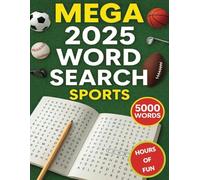 2025 Mega Sports Large Print Word Search Puzzle book: 5000 Words, Brain-Boosting Puzzles, and Hours of Fun for Sports Fans of All Ages!