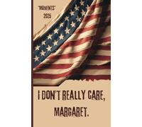 2025 "Moments" I Don't Really Care Margaret: 120 pages, College Lined Notebook