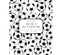 2025 Mom's Playbook: Busy doing sports mom things (Soccer edition)