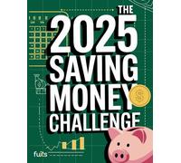 2025 Money Saving Challenge: Weekly and Monthly Savings Planner to Build Financial Discipline and Achieve Your Goals | 8.5 x 11 Inches, 68 Pages