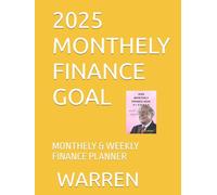 2025 MONTHELY FINANCE GOAL: MONTHELY & WEEKLY FINANCE PLANNER