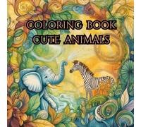 2025 New Design Coloring Book for Teens: Cute Animals,Baby Animals, Fun & Relaxing Art for boys and girls: A Stress-Relieving Coloring Book with ... Illustrations for Teenagers and Animal Lovers