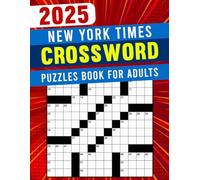 2025 New York Times Crossword Puzzles Book For Adults: Crafted for Hours of Enjoyable and Relaxing Solving