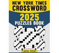 2025 New York Times Crossword Puzzles Book Large Print: Iconic Puzzles That Keep You Thinking and Entertained